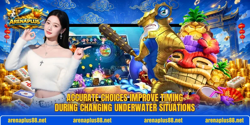 Accurate choices improve timing during changing underwater situations