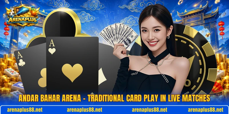 Andar Bahar Arena – Traditional Card Play In Live Matches