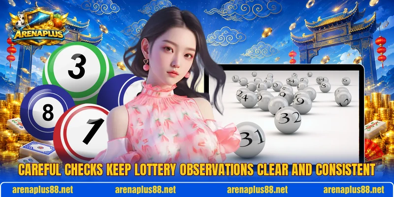 Careful checks keep lottery observations clear and consistent