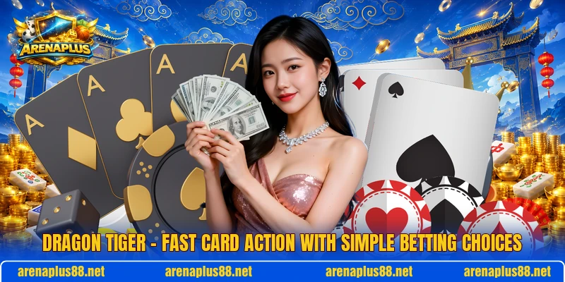 Dragon Tiger – Fast Card Action With Simple Betting Choices