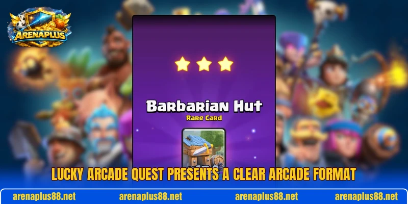 Lucky Arcade Quest presents a clear arcade format Lucky Arcade Quest presents a clear arcade format
