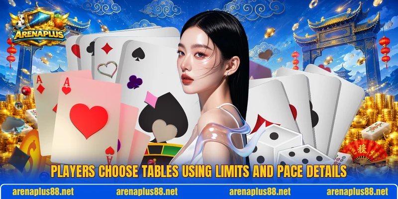 Players choose tables using limits and pace details