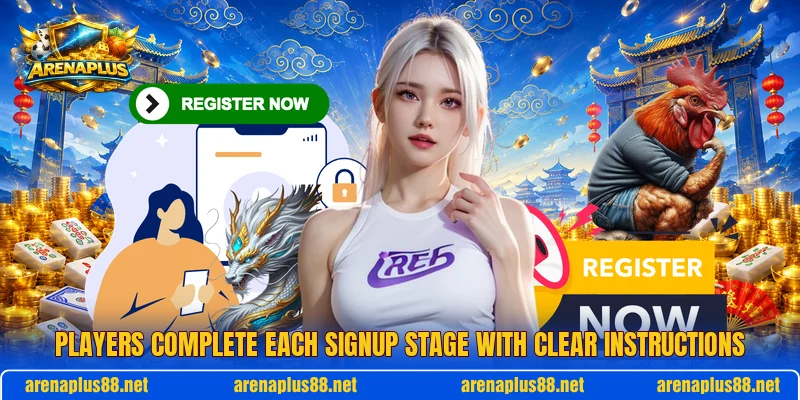 Players complete each signup stage with clear instructions