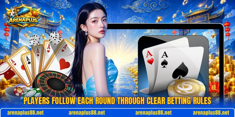 Players follow each round through clear betting rules