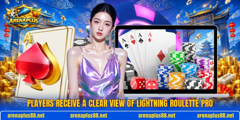 Players receive a clear view of Lightning Roulette Pro