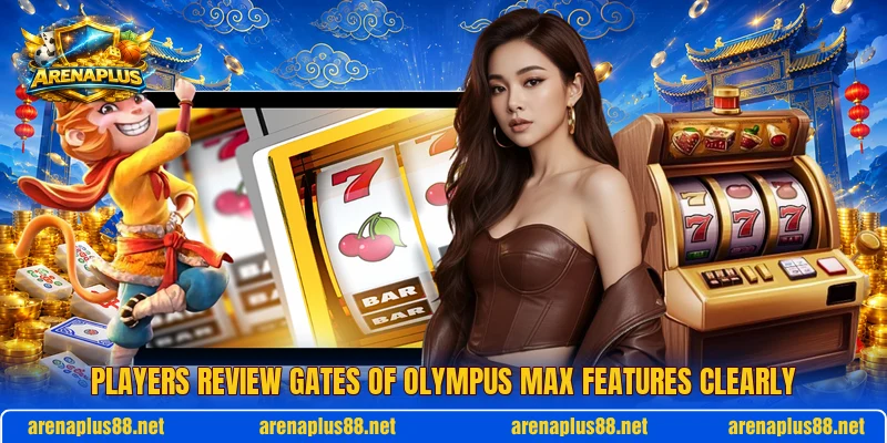 Players review Gates of Olympus Max features clearly