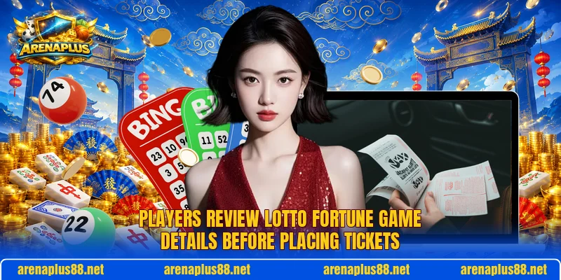 Players review Lotto Fortune Game details before placing tickets Players review Lotto Fortune Game details before placing tickets