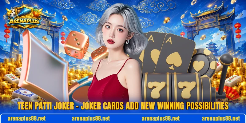 Teen Patti Joker – Joker Cards Add New Winning Possibilities