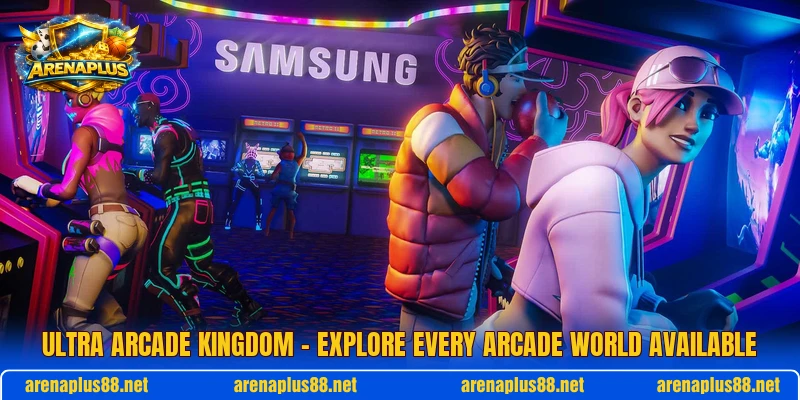 Ultra Arcade Kingdom – Explore Every Arcade World Available